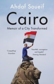 Cairo: Memoir of a City Transformed