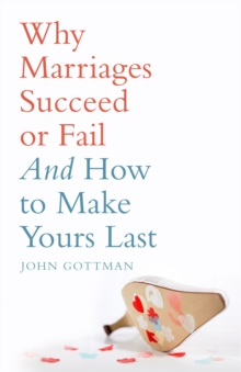 Image for Why marriages succeed or fail: and how you can make yours last