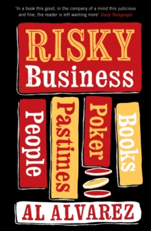 Image for Risky business: people, pastimes, poker and books