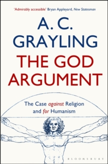 Image for The God argument  : the case against religion and for humanism