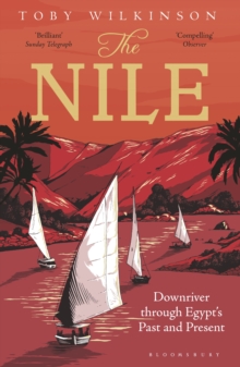 Image for The Nile: downriver through Egypt's past and present