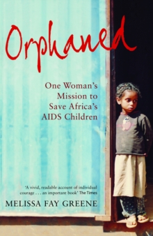 Image for Orphaned: one woman's mission to save Africa's AIDS children