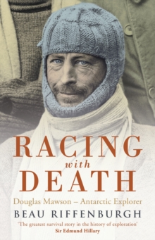 Image for Racing with death: Douglas Mawson - Antarctic explorer