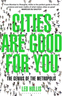 Image for Cities are good for you  : the genius of the metropolis
