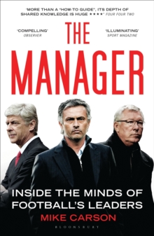 Image for The manager  : inside the minds of football's leaders