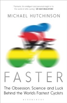 Image for Faster: the obsession, science and luck behind the world's fastest cyclists