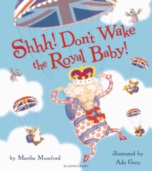 Image for Shhh! Don't wake the royal baby!