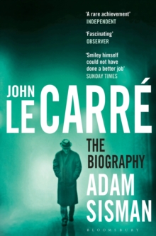 John le Carre: The Biography