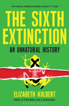Image for The sixth extinction: an unnatural history