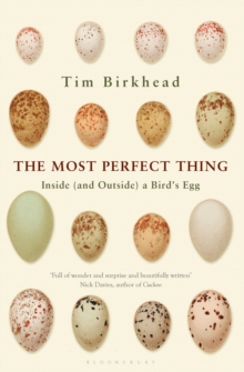 Image for The most perfect thing  : inside (and outside) a bird's egg