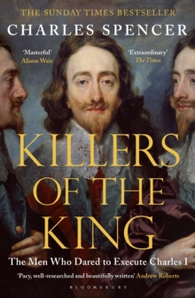 Image for Killers of the King  : the men who dared to execute Charles I