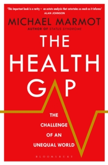 Image for The health gap  : the challenge of an unequal world