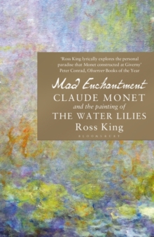 Image for Mad enchantment  : Claude Monet and the painting of the Water lilies