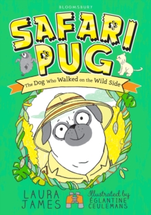 Image for Safari Pug  : the dog who walked on the wild side