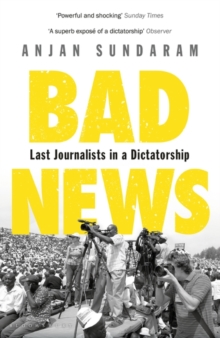 Image for Bad news  : last journalists in a dictatorship