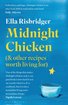 Image for Midnight chicken & other recipes worth living for