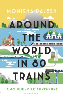 Image for Around the world in 80 trains : a 45,000-mile adventure