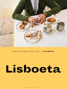 Lisboeta: Recipes from Portugal’s City of Light