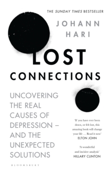 Image for Lost connections  : uncovering the real causes of depression - and the unexpected solutions