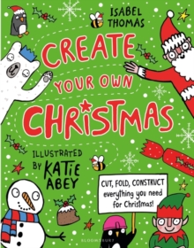 Image for Create your own Christmas  : cut, fold, construct - everything you need for Christmas!