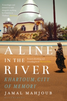 Image for A line in the river: Khartoum, city of memory