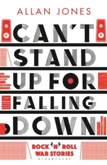 Image for Can't stand up for falling down: rock'n'roll war stories