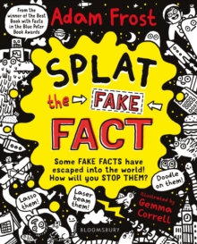 Image for Splat the fake fact!  : doodle on them, laser beam them, lasso them