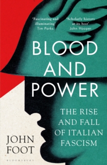 Image for Blood and power  : the rise and fall of Italian fascism
