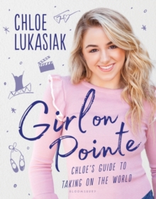 Image for Girl on Pointe : Chloe's Guide to Taking on the World
