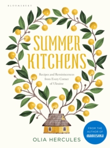 Image for Summer kitchens  : recipes and reminiscences from every corner of Ukraine