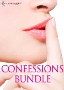 Image for Confessions Bundle: What Daddy Doesn't Know / The Rogue's Return / Truth Or Dare / The A&E Consultant's Secret / Her Guilty Secret / The Millionaire Next Door