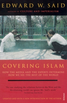 Image for Covering Islam: how the media and the experts determine how we see the rest of the world