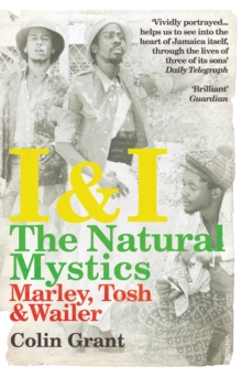 Image for I & I: the natural mystics : Marley, Tosh and Wailer