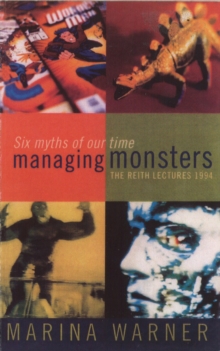 Image for Managing monsters: six myths of our time : the 1994 Reith Lectures