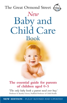 Image for The Great Ormond Street new baby and child care book: the essential guide for parents of children aged 0-5