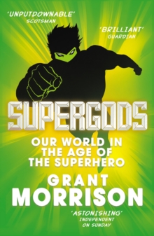 Image for Supergods: our world in the age of the superhero