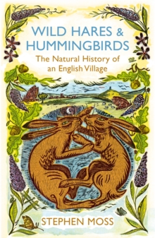 Image for Wild hares and hummingbirds: the natural history of an English village