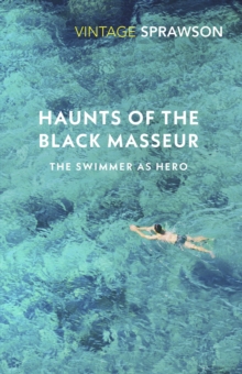 Image for Haunts of the black masseur: the swimmer as hero