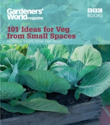 Image for 101 ideas for veg from small spaces: delicious crops from tiny plots