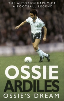 Image for Ossie's dream: the autobiography of a football legend