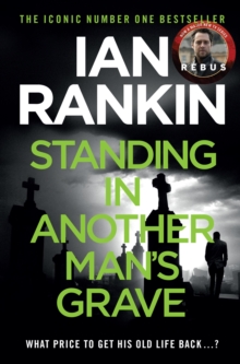 Standing in Another Man’s Grave: The #1 bestselling series that inspired BBC One’s REBUS