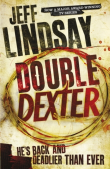 Double Dexter: The GRIPPING thriller that’s inspired the new Showtime series DEXTER: ORIGINAL SIN (Book Six)