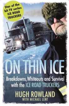 Image for On thin ice  : breakdowns, whiteouts and survival with the Ice Road truckers
