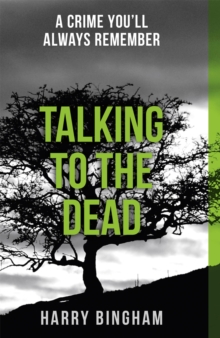 Talking to the Dead: A chilling British detective crime thriller