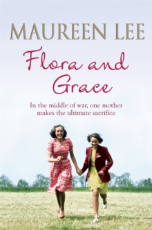 Flora and Grace: Poignant and uplifting bestseller from the Queen of Saga Writing