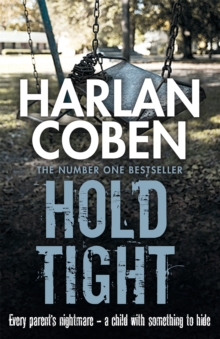 Hold Tight: A gripping thriller from the #1 bestselling creator of hit Netflix show Fool Me Once