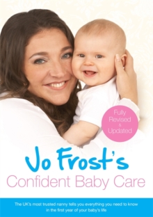 Image for Jo Frost's confident baby care  : what you need to know for the first year from the UK's most trusted nanny