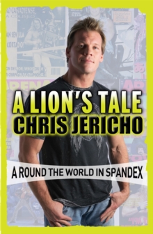 Image for A lion's tale  : around the world in spandex
