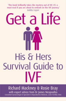 Get A Life: His & Hers Survival Guide to IVF