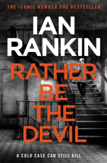 Rather Be the Devil: The #1 bestselling series that inspired BBC One’s REBUS